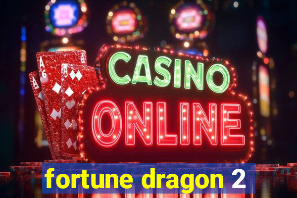 fortune dragon 2